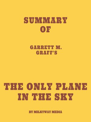 cover image of Summary of Garrett M. Graff's the Only Plane in the Sky